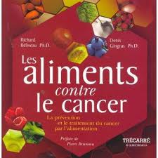 Les aliments contre le cancer: La prévention et le traitement du cancer par l'alimentation